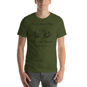 "That's What I Do, I Defuze Bombs, and I Know Things" HDS T-Shirt