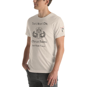 "That's What I Do, I Defuze Bombs, and I Know Things" HDS T-Shirt